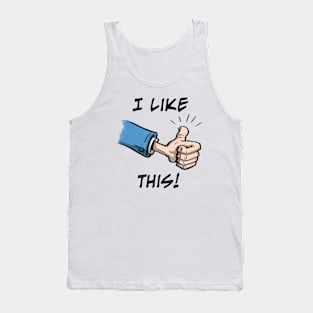 I Like This! Tank Top